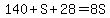 140+%2B+S+%2B+28+=+8S