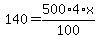 140+=+500%2A4%2Ax%2F100