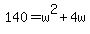 140+=+w%5E2+%2B+4w