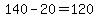 140-20+=+120