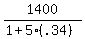 1400%2F%281%2B5%28.34%29%29