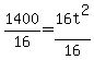 \"1400%2F16=16t%5E2%2F16\"