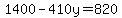 1400-410y=820