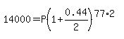 14000=P%281%2B0.44%2F2%29%5E%2877%2A2%29
