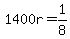 1400r=1%2F8