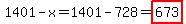 1401-x=1401-728=+highlight%28673%29