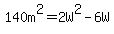 140m%5E2=2W%5E2-6W