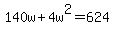 140w%2B4w%5E2=624