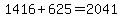 1416%2B625=2041