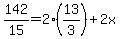 142%2F15=2%2813%2F3%29%2B2x