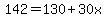 142=130%2B30x