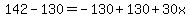 142-130=-130%2B130%2B30x