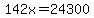 142x=24300