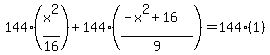 144%28x%5E2%2F16%29+%2B+144%28%28-x%5E2+%2B+16%29%2F9%29+=+144%281%29