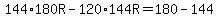 144%2A180R-120%2A144R=180-144