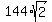 144%2Asqrt%282%29