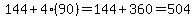 144%2B4%2890%29+=+144%2B360+=+504