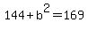 144%2Bb%5E2=169