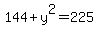 144%2By%5E2=225