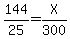 144%2F25=X%2F300