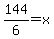 144%2F6=x