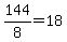 144%2F8+=+18