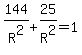 144%2FR%5E2%2B25%2FR%5E2=1