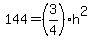 144=%283%2F4%29h%5E2