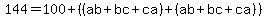 144=100%2B%28%28ab%2Bbc%2Bca%29%2B%28ab%2Bbc%2Bca%29%29