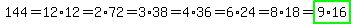 144=12%2A12=2%2A72=3%2A38=4%2A36=6%2A24=8%2A18=highlight_green%289%2A16%29