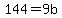 144=9b