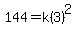 144=k%283%29%5E2