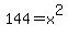 144=x%5E2