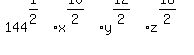 144%5E%281%2F2%29%2Ax%5E%2810%2F2%29y%5E%2812%2F2%29z%5E%2818%2F2%29