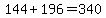 144+%2B+196+=+340