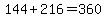 144+%2B+216+=+360
