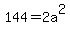 144+=+2a%5E2