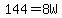 144+=+8W