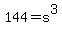 144+=+s%5E3
