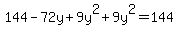 144+-+72y+%2B+9y%5E2+%2B+9y%5E2+=+144