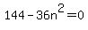 144-36n%5E2=0
