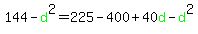 144-green%28d%29%5E2=225-400%2B40green%28d%29-green%28d%29%5E2%29