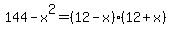 144-x%5E2=%2812-x%29%2812%2Bx%29