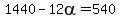 1440-12alpha+=+540