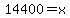 14400+=+x