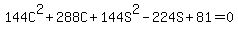 144C%5E2%2B288C%2B144S%5E2-224S%2B81=0