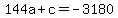 144a%2Bc=-3180