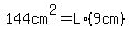 144cm%5E2=L%2A%289cm%29