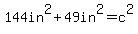 144in%5E2%2B49in%5E2=c%5E2