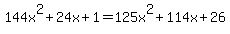 144x%5E2%2B24x%2B1=125x%5E2%2B114x%2B26